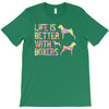 life is better with boxers T-Shirt