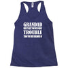 grandad get you in more trouble Racerback Tank