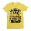There Aren't  Many Things I Love More Than Fishing Ladies Fitted T-Shirt