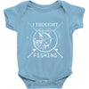 i thought i wanted a career turns out i just out paychecks to go fishi Baby Bodysuit