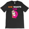 She Wants D - Dunkin Donuts T-Shirt