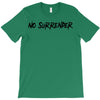 no surrender T-Shirt