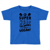 Be A Super Hero For Animals Go Vegan! Toddler T-shirt