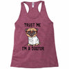 trust me i'm a dogtor Racerback Tank