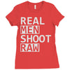 real men shoot raw Ladies Fitted T-Shirt