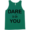 dare to be you Tank Top