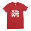 Vegan Because Plant Powered Badass Was Not an Offical Tittle Full Ladies Fitted T-Shirt