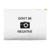 don't be negative camera Accessory Pouches