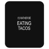 eating tacos Mousepad