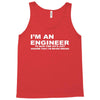 i'm an engineer to save time let's just assume that i'm never wrong Tank Top