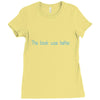 the book was better Ladies Fitted T-Shirt