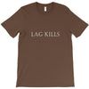 lag kill T-Shirt