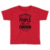 My Favorite People Call Me Cousin Toddler T-shirt