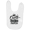 Queens Are Born In March Baby Bibs