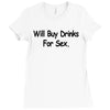 funny t shirt will buy drinks for sex rude tee offensive shirt Ladies Fitted T-Shirt
