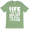 life too short to stay stocked T-Shirt