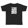 need jesus bro Toddler T-shirt