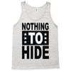 nothing to hide Tank Top