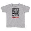 my favorite player Toddler T-shirt