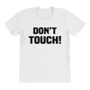 Don't Touch All Over Women's T-shirt