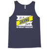 skiing thing wouldn't understand Tank Top