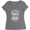 My Favorite People Call Me Daddy Women's Triblend Scoop T-shirt