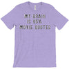my brain is 85% movie quotes T-Shirt