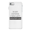 In My Defense I WAs Left Unsupervised iPhone 7 Case