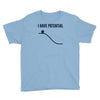 i have potential energy Youth Tee