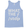 what the f stop Tank Top
