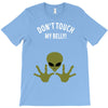 Alien Says Don't Touch My Belly T-Shirt