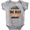 All Men Created Equal But The Best Born In January Baby Onesie