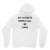 my favorite people call me nana Hoodie