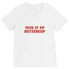 suck it up butter cup V-Neck Tee