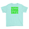 skaters gonna skate Youth Tee