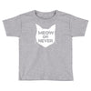 meow or never Toddler T-shirt