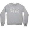 wake up and live Crewneck Sweatshirt
