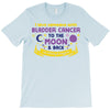 I Love Someone with Bladder Cancer to The Moon &amp; Back to Infinity T-Shirt