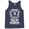 Never Underestimate Old Man Who Was Born March Tank Top