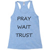 pray wait trust Racerback Tank