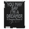 ohn lennon you may say... iPad 3 and 4 Case