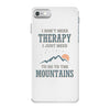 I Don't Need Therapy I Just Need To Go To The Mountains iPhone 7 Case