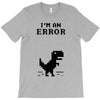 I'm an Error T-Shirt