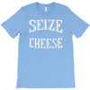 seize the cheese T-Shirt