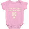 the future is female Baby Onesie