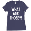 what are those Ladies Fitted T-Shirt