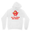 Do You Know Da Wae, THE WAY, DA WAE, Finding Da Wae, Ugandan Knuckles, Unisex Hoodie