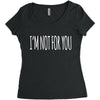 i'm not for you Women's Triblend Scoop T-shirt