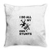 my own stunst Throw Pillow
