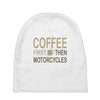 coffee then motorcycles Baby Beanies